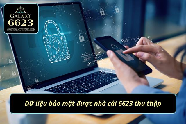 Các dữ liệu được nhà cái 6623 thu thập và bảo mật