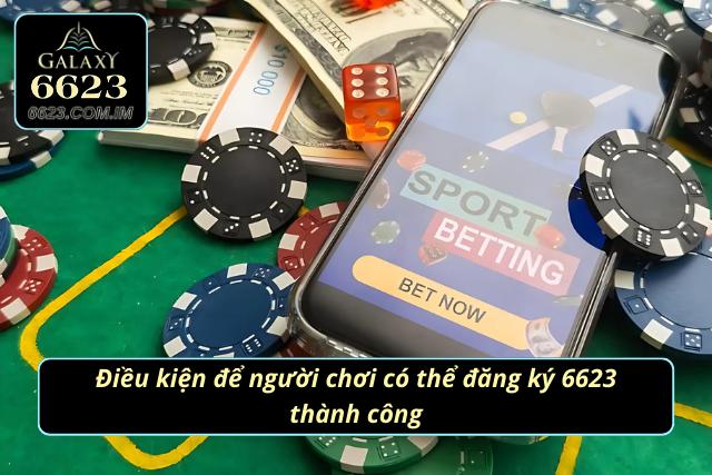 Điều kiện để người chơi có thể tạo acc 6623 thành công