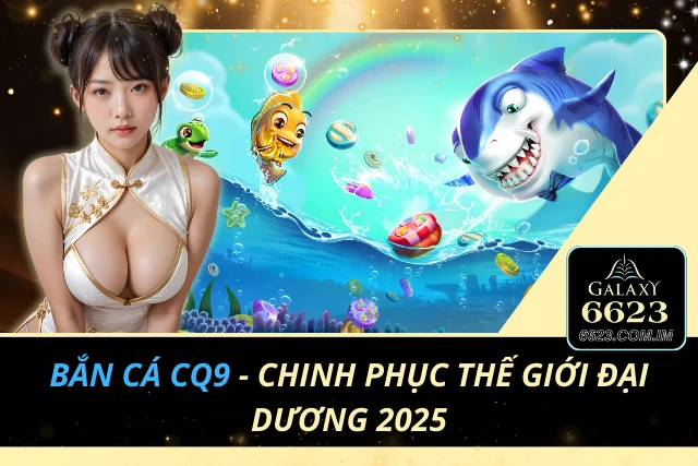 Bắn Cá CQ9