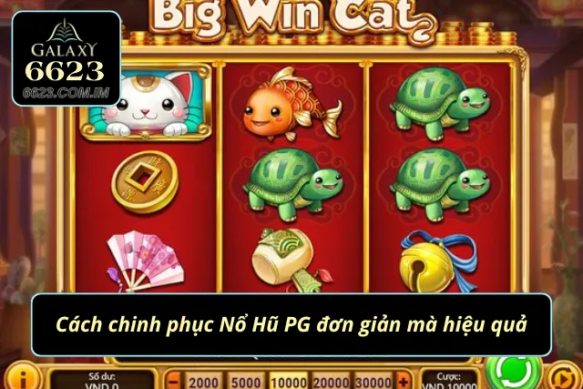 Chinh phục tựa game Nổ Hũ PG một cách dễ dàng